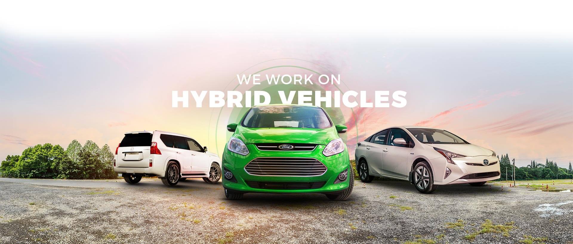 We also work hybrid vehicles